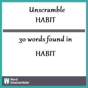Right after you play a word, you realize. . Unscramble habit